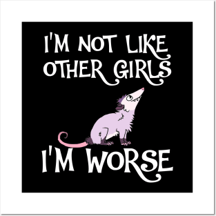 Possum I'm Not Like Other Girls, I'm Worse Posters and Art